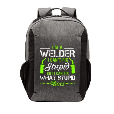 Im A Welder I Cant Fix Stupid Vector Backpack