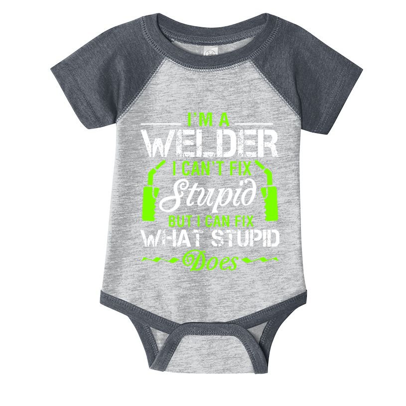 Im A Welder I Cant Fix Stupid Infant Baby Jersey Bodysuit