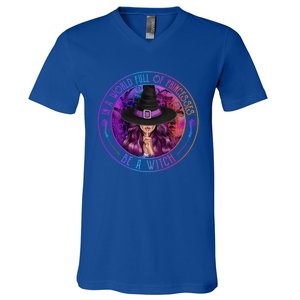 In A World Full Of Princesses Be A Witch Halloween Costume Gift V-Neck T-Shirt