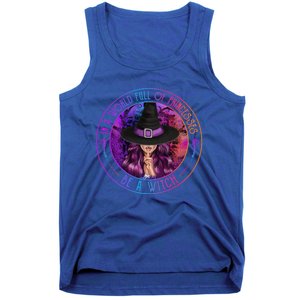 In A World Full Of Princesses Be A Witch Halloween Costume Gift Tank Top