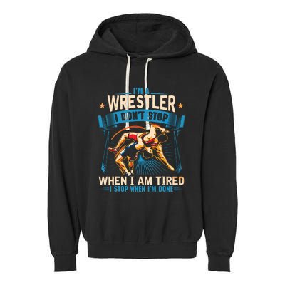 Im A Wrestler Dont Stop Funny For Wrestling Dad Mom Son Garment-Dyed Fleece Hoodie