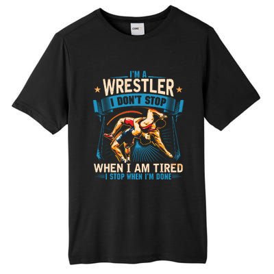 Im A Wrestler Dont Stop Funny For Wrestling Dad Mom Son Tall Fusion ChromaSoft Performance T-Shirt