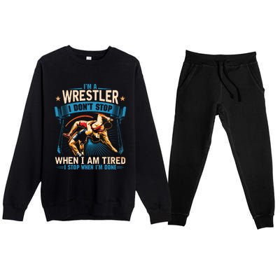 Im A Wrestler Dont Stop Funny For Wrestling Dad Mom Son Premium Crewneck Sweatsuit Set