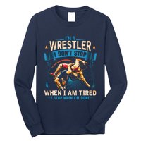 Im A Wrestler Dont Stop Funny For Wrestling Dad Mom Son Long Sleeve Shirt