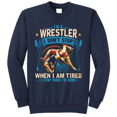 Im A Wrestler Dont Stop Funny For Wrestling Dad Mom Son Sweatshirt