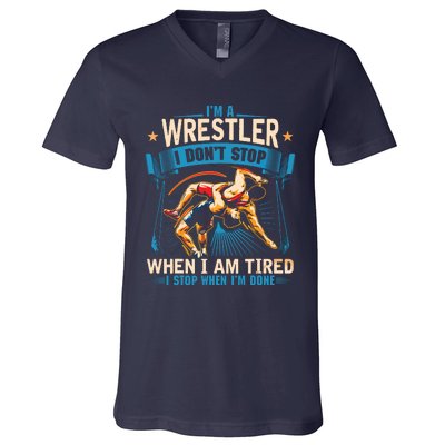 Im A Wrestler Dont Stop Funny For Wrestling Dad Mom Son V-Neck T-Shirt