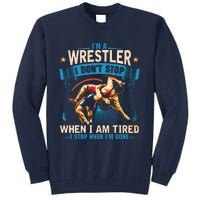 Im A Wrestler Dont Stop Funny For Wrestling Dad Mom Son Tall Sweatshirt