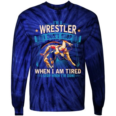 Im A Wrestler Dont Stop Funny For Wrestling Dad Mom Son Tie-Dye Long Sleeve Shirt