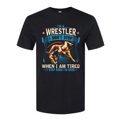 Im A Wrestler Dont Stop Funny For Wrestling Dad Mom Son Softstyle CVC T-Shirt