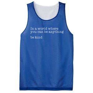 In A World Where You Can Be Anything Be Kind Tal Health Meaningful Gift Mesh Reversible Basketball Jersey Tank