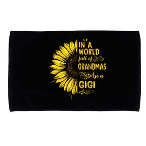 In A World Full Of Grandmas Be A Gigi Sunflower Grandma Gift Microfiber Hand Towel