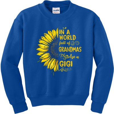 In A World Full Of Grandmas Be A Gigi Sunflower Grandma Gift Kids Sweatshirt