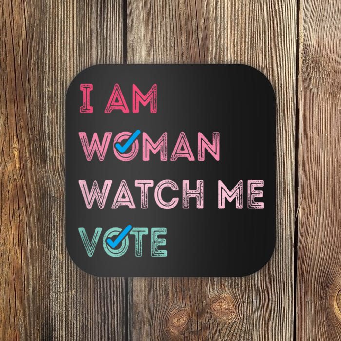 I Am Woman Watch Me Vote Coaster