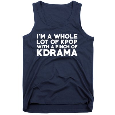 Im A Whole Lot Of K Pop With A Pinch Of K Drama Tank Top