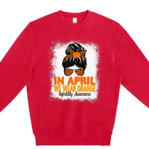 In April We Wear Orange Infertility Awareness Week Premium Crewneck Sweatshirt