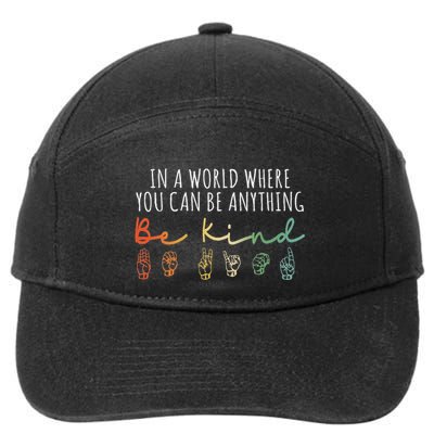 In A World Be Kind Asl Sign Language World Kindness Day 7-Panel Snapback Hat