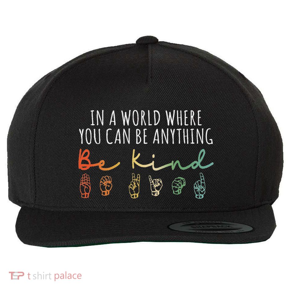 In A World Be Kind Asl Sign Language World Kindness Day Wool Snapback Cap