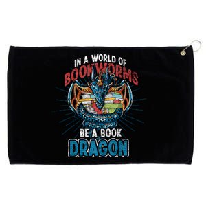 In A World Full Of Bookworms Be A Book Dragon Gift Grommeted Golf Towel