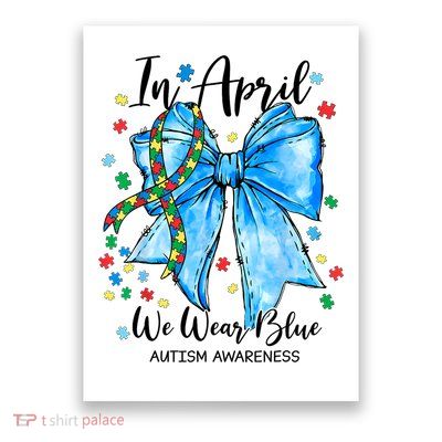 In April We Wear Blue For Autism Awareness Coquette Bow Poster