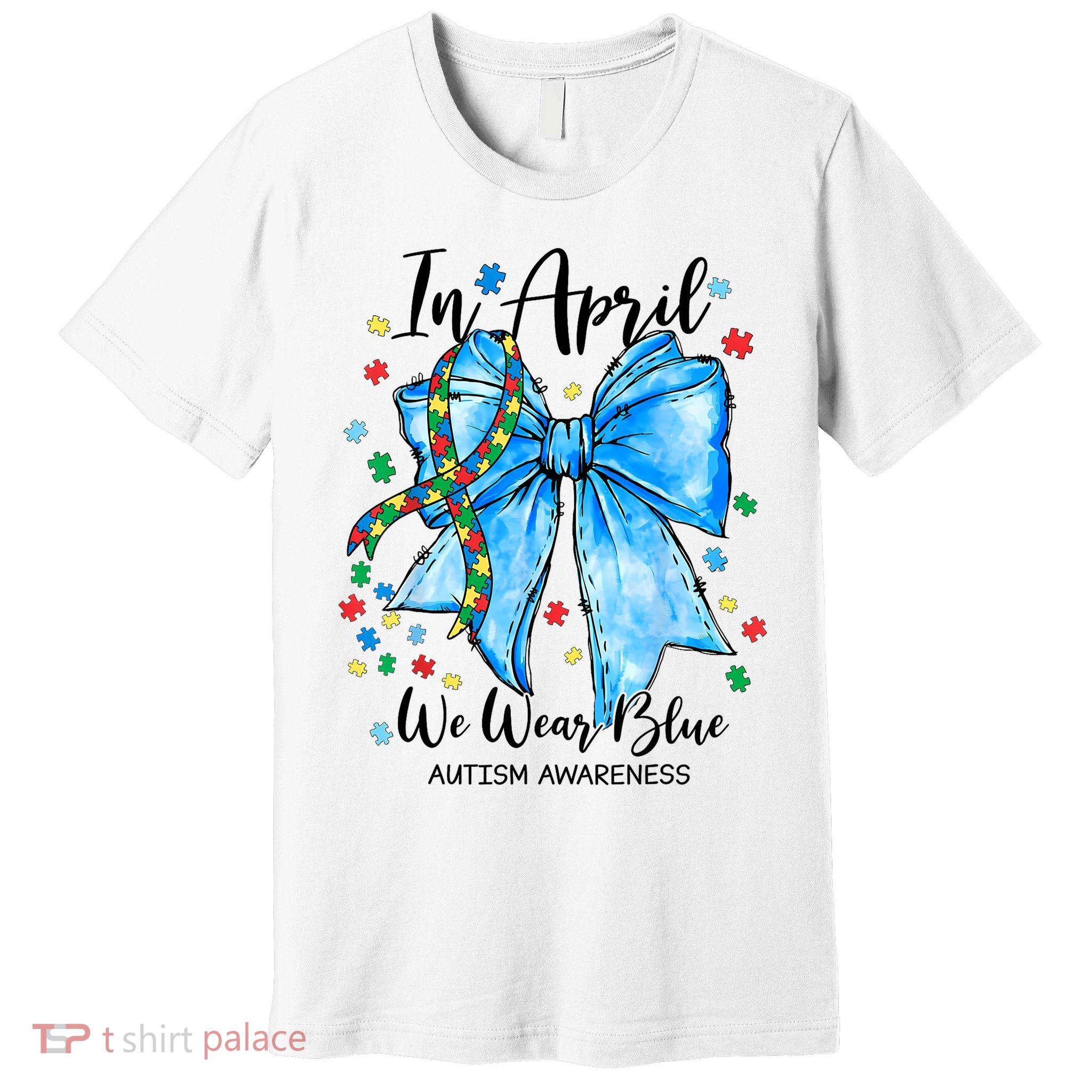 In April We Wear Blue For Autism Awareness Coquette Bow Premium T-Shirt