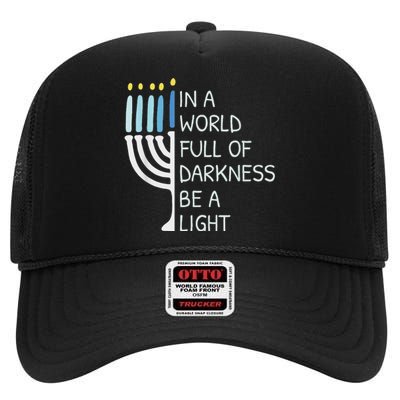 In A World Full Of Darkness Be A Light Happy Hanukkah High Crown Mesh Back Trucker Hat