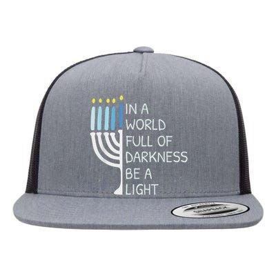 In A World Full Of Darkness Be A Light Happy Hanukkah Flat Bill Trucker Hat