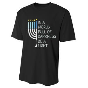 In A World Full Of Darkness Be A Light Happy Hanukkah Performance Sprint T-Shirt