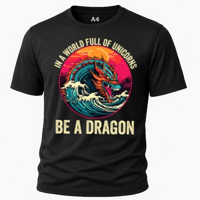 In A World Full Of Unicorns Be A Dragon Unicorns & Dragons Dragon Lovers Cooling Performance Crew T-Shirt
