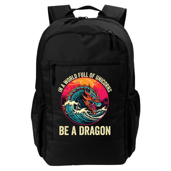 In A World Full Of Unicorns Be A Dragon Unicorns & Dragons Dragon Lovers Backpack