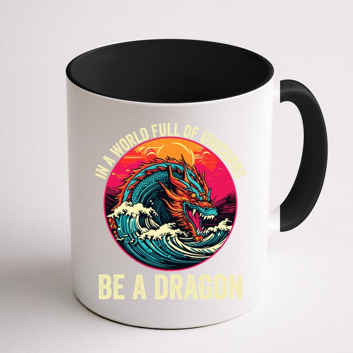 In A World Full Of Unicorns Be A Dragon Unicorns & Dragons Dragon Lovers Mug