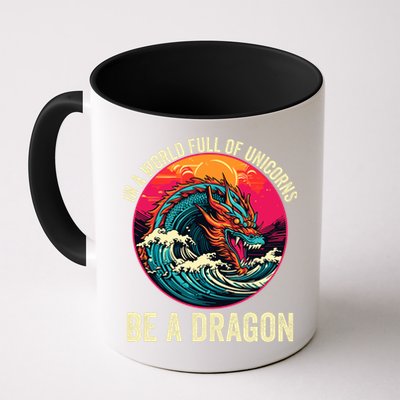 In A World Full Of Unicorns Be A Dragon Unicorns & Dragons Dragon Lovers Mug
