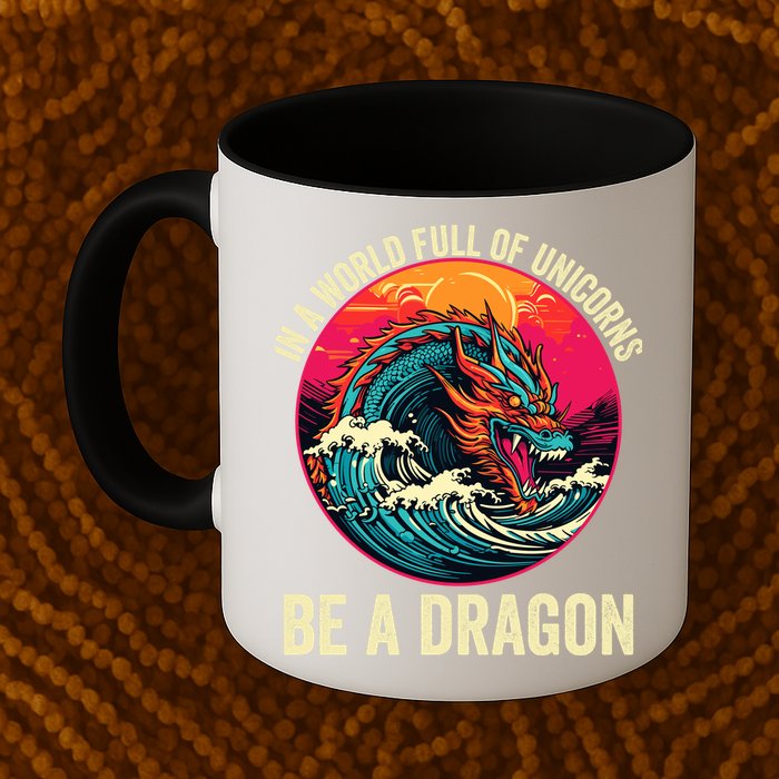 In A World Full Of Unicorns Be A Dragon Unicorns & Dragons Dragon Lovers Mug