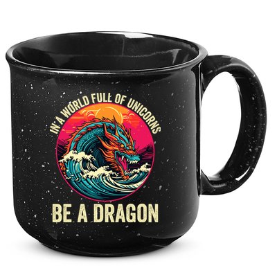 In A World Full Of Unicorns Be A Dragon Unicorns & Dragons Dragon Lovers 15oz Campfire Ceramic Mug