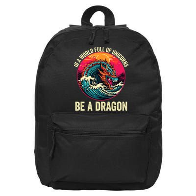 In A World Full Of Unicorns Be A Dragon Unicorns & Dragons Dragon Lovers 16 in Basic Backpack