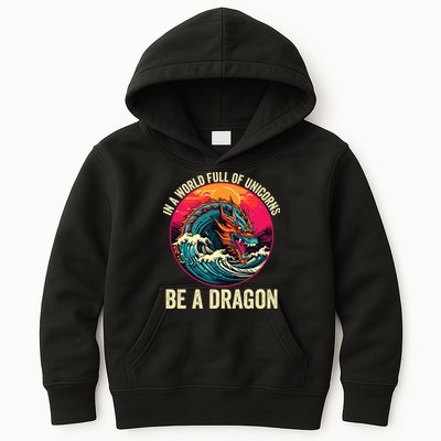 In A World Full Of Unicorns Be A Dragon Unicorns & Dragons Dragon Lovers Kids Hoodie