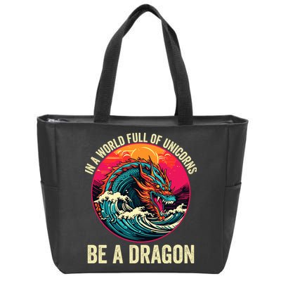In A World Full Of Unicorns Be A Dragon Unicorns & Dragons Dragon Lovers Zip Tote Bag