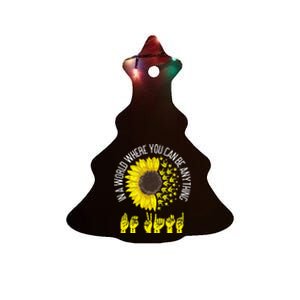 In A World Where You Can Be Anything Be Kind ASL Sunflower Ceramic Tree Ornament