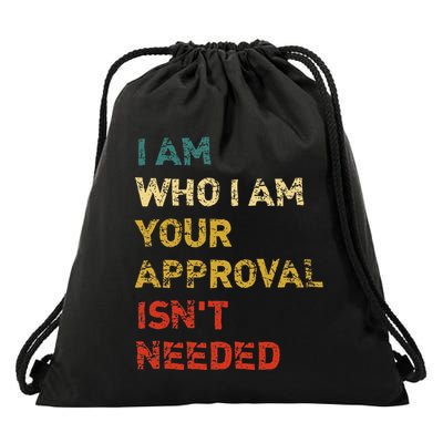 I Am Who I Am Your Approval IsnT Needed Equality Equity Drawstring Bag