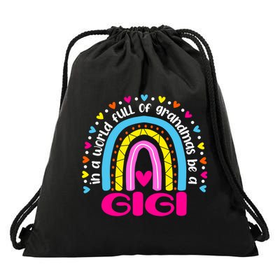 In A World Full Of Grandmas Be A Gigi Happy Mors Day  Drawstring Bag