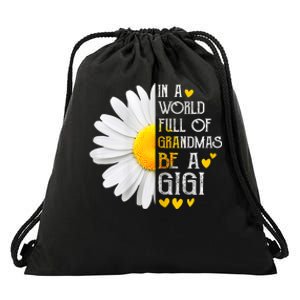 In A World Full Of Grandmas Be A Gigi Daisy MotherS Day Drawstring Bag