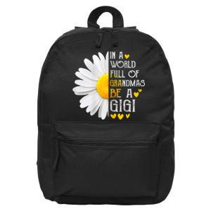 In A World Full Of Grandmas Be A Gigi Daisy MotherS Day 16 in Basic Backpack