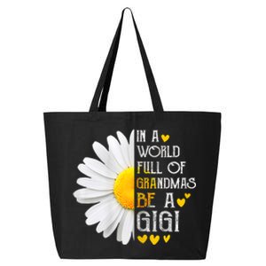 In A World Full Of Grandmas Be A Gigi Daisy MotherS Day 25L Jumbo Tote