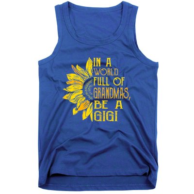 In A World Full Of Grandmas Be Gigi Sunflower Gift Tank Top