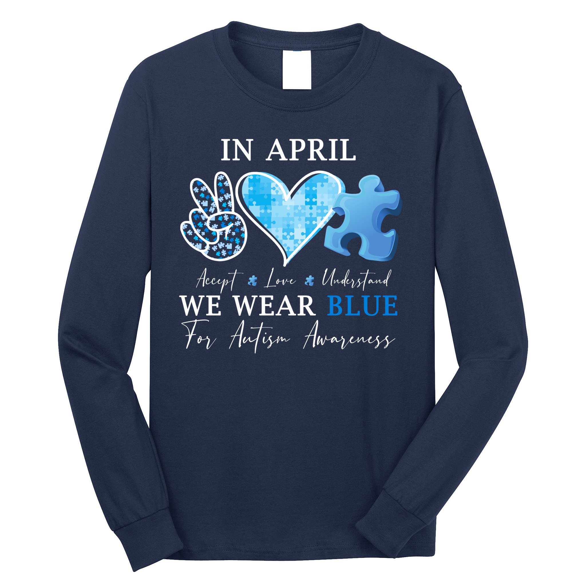 In April We Wear Blue Autism Awareness Long Sleeve Shirt