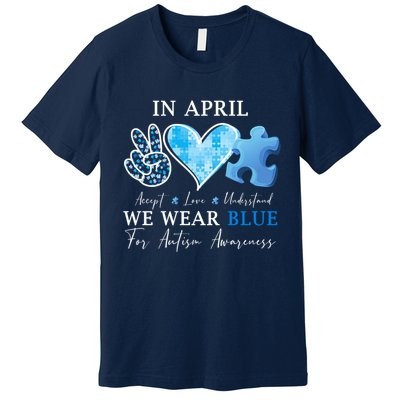 In April We Wear Blue Autism Awareness Premium T-Shirt