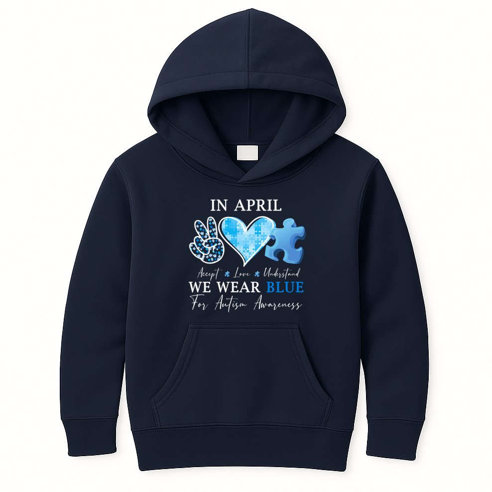 In April We Wear Blue Autism Awareness Kids Hoodie