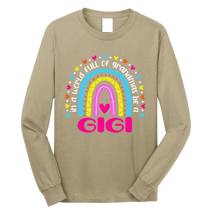 In A World Full Of Grandmas Be A Gigi Happy Mother's Day Long Sleeve Shirt