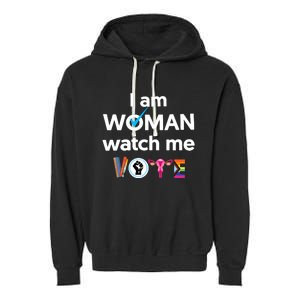 I Am Woman Watch Me Vote Garment-Dyed Fleece Hoodie