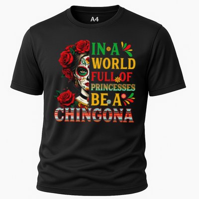 In A World Full Of Princesses Be A Chingona Mexican Women Cooling Performance Crew T-Shirt