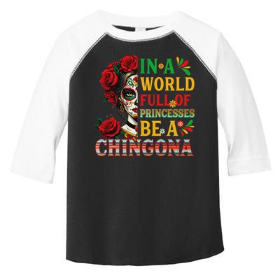 In A World Full Of Princesses Be A Chingona Mexican Women Toddler Fine Jersey T-Shirt